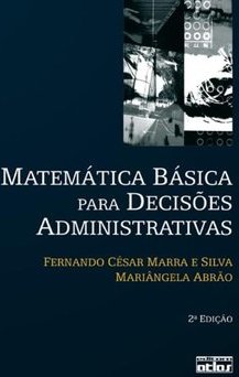 Matemática básica para decisões administrativas