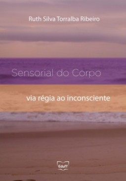 Sensorial do corpo: via régia ao inconsciente