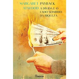 Payback: A dívida e o lado sombrio da riqueza