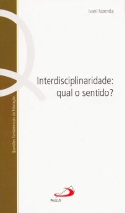 Interdisciplinaridade: qual o sentido?