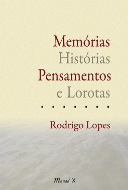 Memórias, histórias, pensamentos e lorotas