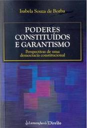 Poderes Constituídos e Garantismo