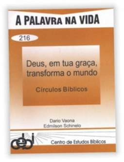 Deus, em tua graça transforma o mundo (A Palavra na Vida #216)