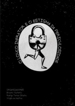 O louco infrator e o estigma da periculosidade