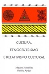 Cultura, Etnocentrismo e Relativismo Cultural