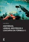 HISTORIAS LENDAS MISTERIOS E LOUCURAS DA FORMULA