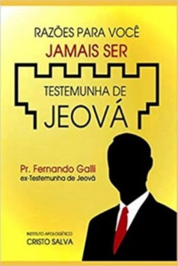 Razões para você jamais ser Testemunha de Jeová