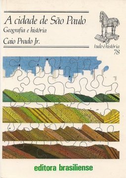A Cidade de São Paulo: Geografia e História