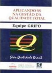 Aplicando 5S na Gestão da Qualidade Total