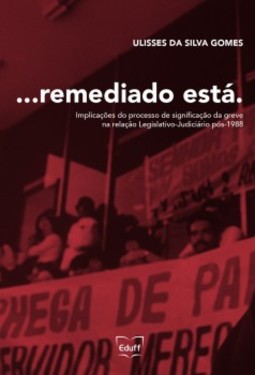 ...remediado está: implicações do processo de significação da greve na relação legislativo-judiciário pós-1988