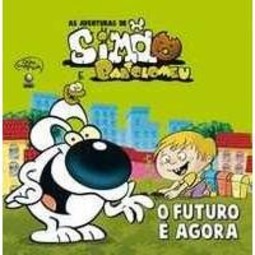 Simão e Bartolomeu : o Futuro é Agora