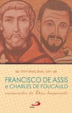 Francisco de Assis e Charles de Foucauld