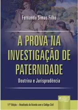 Prova na Investigação de Paternidade, A - Doutrina e Jurisprudência