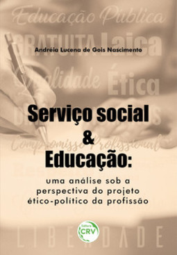 Serviço social e educação: uma análise sob a perspectiva do projeto ético-político da profissão