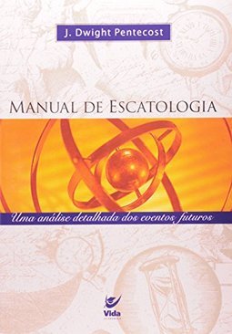 Manual de Escatologia: uma Análise Detalhada dos Eventos Futuros