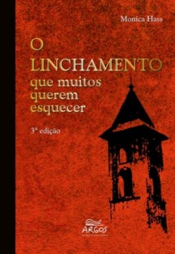 O linchamento que muitos querem esquecer