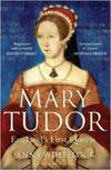 MARY TUDOR - ENGLAND'S FIRST QUEEN
