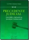 Precedente Judicial Autoridade E Aplicacao Na Jurisdicao Constitucional