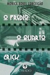 O prédio/ O quarto/ Erick