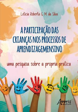 A participação das crianças no processo de aprendizagemensino: uma pesquisa sobre a própria prática