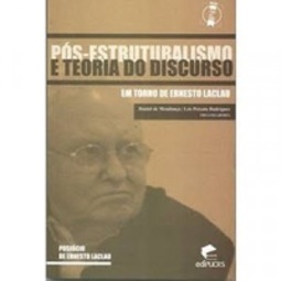 Pós-estruturalismo e Teoria do Discurso: Em Torno de Ernesto Laclau