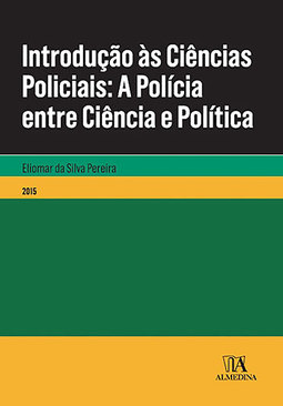 Introdução às ciências policiais: A polícia entre ciência e política