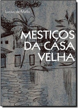 Mesticos Da Casa Velha