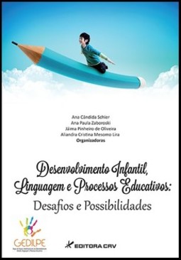 Desenvolvimento infantil, linguagem e processos educativos: desafios e possibilidades