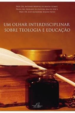 Um Olhar Interdisciplinar sobre Teologia e Educação