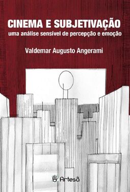 Cinema e subjetivação: uma análise sensível de percepção e emoção