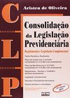CONSOLIDAÇÃO DA LEGISLAÇÃO PREVIDENCIÁRIA (CLP): Regulamento e Legislação Complementar