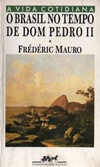 O Brasil no Tempo de Dom Pedro II (Coleção A Vida Cotidiana)