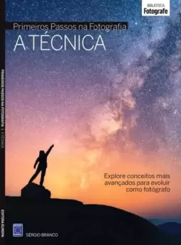 Coleção Primeiros Passos na Fotografia - A Técnica