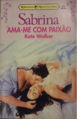 Ama-Me Com Paixão (Sabrina #918)