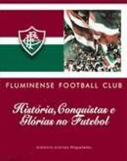 Fluminense: História, Conquistas e Glórias no Futebol