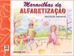 Maravilhas da Alfabetização:Educação Infantil: Jardim III: 2º Semestre