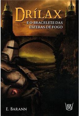 Drílax e o Bracelete das Esferas de Fogo