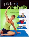Pilates for Rehab: A Guidebook to Integrating Pilates in Patient Care