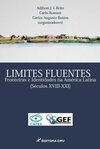 Limites fluentes fronteiras e identidades na América Latina (séculos XVIII-XXI)