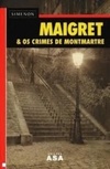 Maigret e Os Crimes de Montmartre (Obras de Georges Simenon #1)