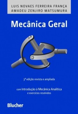 Mecânica geral: com introdução à mecânica analítica e exercícios resolvidos