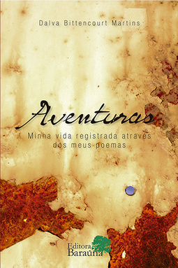 Aventuras: Minha vida registrada através dos meus poemas