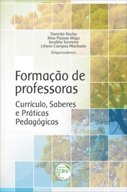 Formação de professoras: currículo, saberes e práticas pedagógicas
