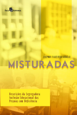 Misturadas: descrições da segregadora inclusão educacional das pessoas com deficiência