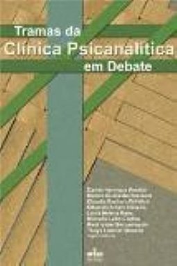 Tramas da Clínica Psicanalítica em Debate
