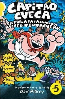 Capitão Cueca e a Fúria da Fascinorosa Mulher Tentacular - vol. 5