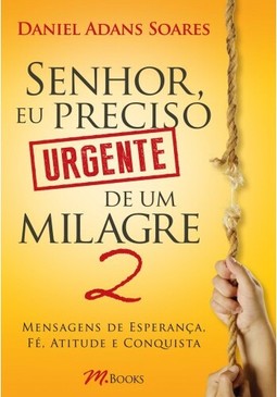 Senhor, Eu Preciso Urgente de Um Milagre 2