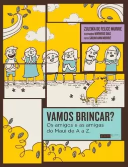 Vamos brincar? Os amigos e as amigas do Maui de A a Z.