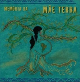 Memória da Mãe Terra (Índios na visão dos índios #21)