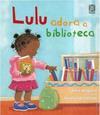 Lulu Adora a Biblioteca